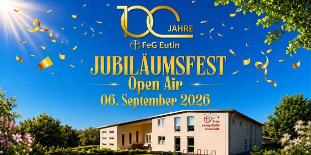 100 Jahre FeG Eutin - Jubiläumsfest - Open Air - 6. Sept. 2026